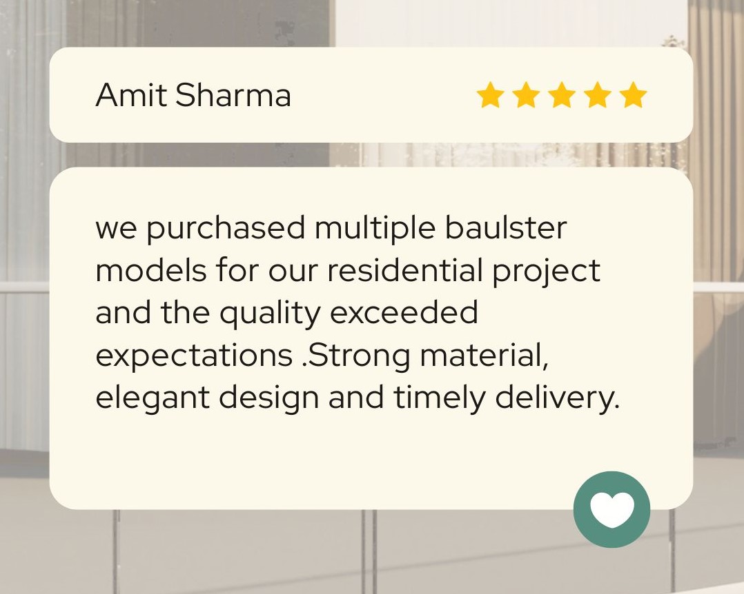 Excellent quality products and premium finishing. The railing accessories perfectly matched our modern interior project. Highly satisfied with the durability and service provided by Stairone - 1